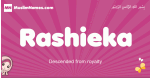 Rashieka arabic girls name and meaning, muslim girl name Rashieka