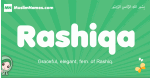 Rashiqa arabic girl name and meaning, quranic girls name Rashiqa