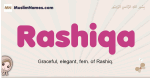 Rashiqa muslim girls name and meaning, islamic girls name Rashiqa
