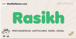 Rasikh muslim boys name and meaning, islamic boys name Rasikh