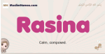 Rasina muslim girls name and meaning, islamic girls name Rasina