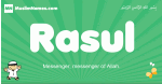 Rasul arabic boys name and meaning, quranic boys name Rasul
