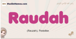 Raudah muslim girls name and meaning, islamic girls name Raudah