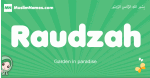 Raudzah arabic girl name and meaning, quranic girls name Raudzah