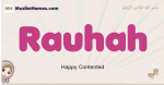 Rauhah muslim girls name and meaning, islamic girls name Rauhah