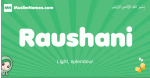 Raushani arabic girl name and meaning, quranic girls name Raushani