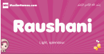 Raushani arabic girls name and meaning, muslim girl name Raushani