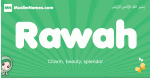 Rawah arabic girl name and meaning, quranic girls name Rawah