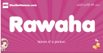 Rawaha arabic girls name and meaning, muslim girl name Rawaha