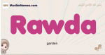 Rawda muslim girls name and meaning, islamic girls name Rawda