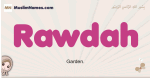Rawdah muslim girls name and meaning, islamic girls name Rawdah