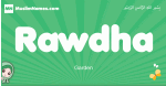 Rawdha arabic girl name and meaning, quranic girls name Rawdha