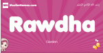 Rawdha arabic girls name and meaning, muslim girl name Rawdha