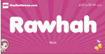 Rawhah arabic girls name and meaning, muslim girl name Rawhah