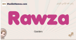 Rawza muslim girls name and meaning, islamic girls name Rawza