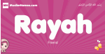 Rayah arabic girls name and meaning, muslim girl name Rayah