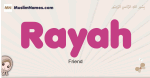 Rayah muslim girls name and meaning, islamic girls name Rayah
