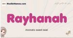 Rayhanah muslim girls name and meaning, islamic girls name Rayhanah