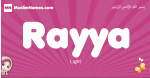 Rayya arabic girls name and meaning, muslim girl name Rayya