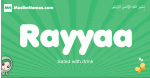 Rayyaa arabic girl name and meaning, quranic girls name Rayyaa