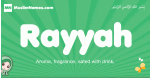 Rayyah arabic girl name and meaning, quranic girls name Rayyah
