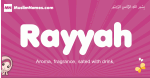 Rayyah arabic girls name and meaning, muslim girl name Rayyah