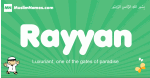 Rayyan arabic boys name and meaning, quranic boys name Rayyan