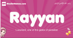 Rayyan arabic girls name and meaning, quranic girls name Rayyan