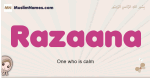 Razaana muslim girls name and meaning, islamic girls name Razaana