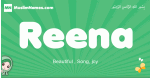 Reena arabic girl name and meaning, quranic girls name Reena