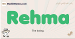 Rehma muslim boys name and meaning, islamic boys name Rehma