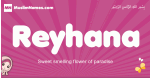 Reyhana arabic girls name and meaning, muslim girl name Reyhana