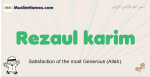 Rezaul-karim muslim boys name and meaning, islamic boys name Rezaul-karim