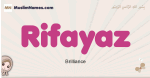 Rifayaz muslim girls name and meaning, islamic girls name Rifayaz