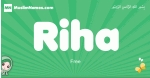 Riha arabic girl name and meaning, quranic girls name Riha