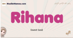 Rihana muslim girls name and meaning, islamic girls name Rihana