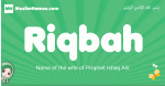 Riqbah arabic girl name and meaning, quranic girls name Riqbah