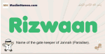 Rizwaan muslim boys name and meaning, islamic boys name Rizwaan