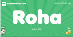 Roha arabic girl name and meaning, quranic girls name Roha