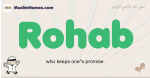 Rohab muslim boys name and meaning, islamic boys name Rohab