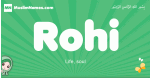 Rohi arabic girl name and meaning, quranic girls name Rohi