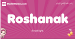 Roshanak arabic girls name and meaning, muslim girl name Roshanak