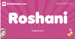 Roshani arabic girls name and meaning, muslim girl name Roshani