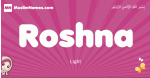 Roshna arabic girls name and meaning, muslim girl name Roshna
