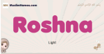 Roshna muslim girls name and meaning, islamic girls name Roshna