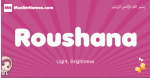 Roushana arabic girls name and meaning, muslim girl name Roushana