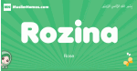 Rozina arabic girl name and meaning, quranic girls name Rozina