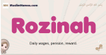 Rozinah muslim girls name and meaning, islamic girls name Rozinah