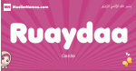 Ruaydaa arabic girls name and meaning, muslim girl name Ruaydaa