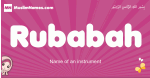 Rubabah arabic girls name and meaning, muslim girl name Rubabah
